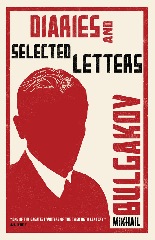 Diaries and Selected Letters (First English Translation) by Mikhail Bulgakov, Roger Cockrell, 9781847496058