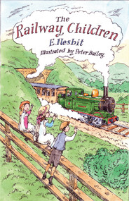 The Railway Children (Illustrated by Peter Bailey) - 9781847496010 by Edith Nesbit, Peter Bailey, 9781847496010