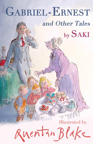 Gabriel-Ernest and Other Tales by Saki, Quentin Blake, 9781847495921