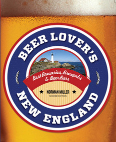 Beer Lover's New England (Best Breweries, Brewpubs & Beer Bars) by Norman Miller, 9781493007523
