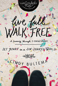 Live Full Walk Free (Set Apart in a Sin-Soaked World) by Cindy Bultema, 9780310082095