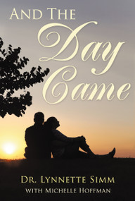 And the Day Came by Lynnette Simm, 9781512752151