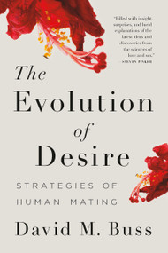 The Evolution of Desire (Strategies of Human Mating) by David M. Buss, 9780465097760