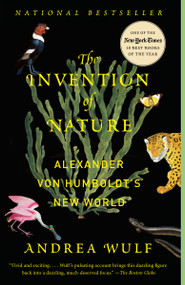 The Invention of Nature (Alexander von Humboldt's New World) - 9780345806291 by Andrea Wulf, 9780345806291