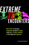 Extreme Encounters (How it Feels to Be Drowned in Quicksand, Shredded by Piranhas, Swept Up in a Tornado, and Dozens of Other Unpleasant Experiences...) by Greg Emmanuel, 9781931686006