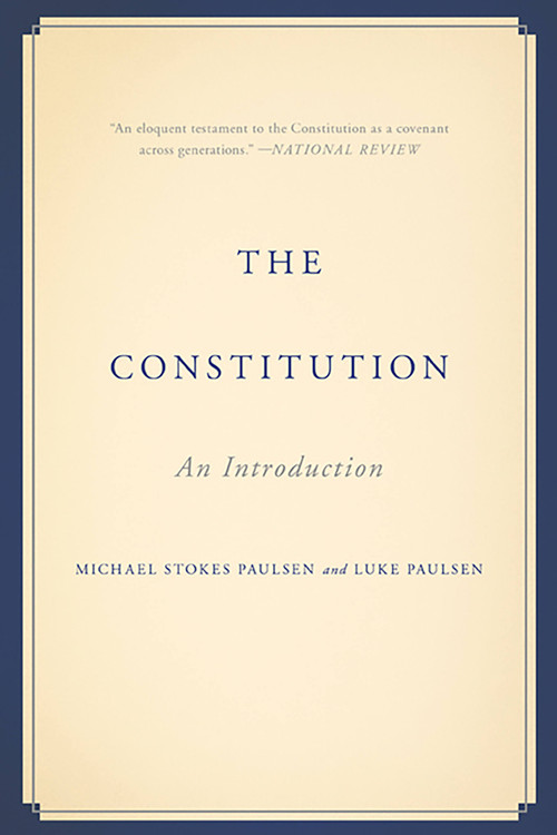 The Constitution (An Introduction) by Michael Stokes Paulsen, Luke Paulsen, 9780465094103