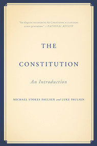 The Constitution (An Introduction) by Michael Stokes Paulsen, Luke Paulsen, 9780465094103