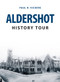 Aldershot History Tour by H. Vickers, 9781445664255