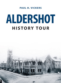 Aldershot History Tour by H. Vickers, 9781445664255