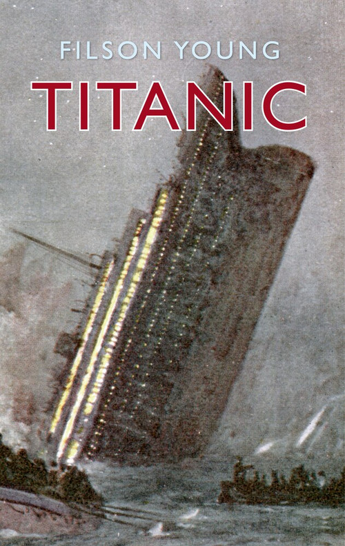 Titanic (Illustrated Edition) by Filson Young, 9781445612782