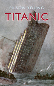 Titanic (Illustrated Edition) by Filson Young, 9781445612782