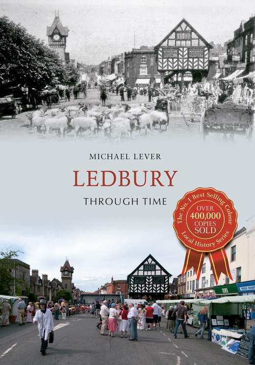 Ledbury Through Time by Michael Lever, 9781445615257