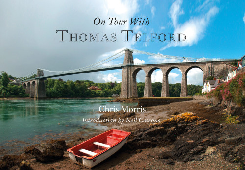 On Tour with Thomas Telford by Chris Morris, Neil Cossons, 9781445650579