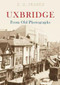 Uxbridge from Old Photographs by Ken Pearce, 9781848683907