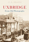 Uxbridge from Old Photographs by Ken Pearce, 9781848683907