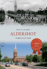 Aldershot Through Time by H. Vickers, 9781445610269