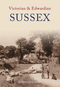 Victorian & Edwardian Sussex by Aylwin Guilmant, 9781848680241