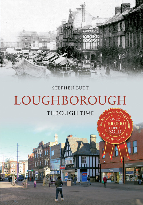 Loughborough Through Time by Stephen Butt, 9781445615264
