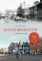 Loughborough Through Time by Stephen Butt, 9781445615264