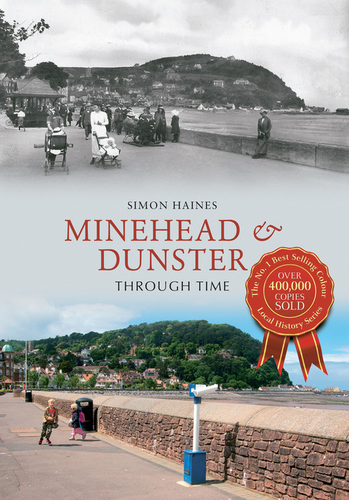Minehead & Dunster Through Time by Simon Haines, 9781445621760