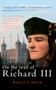 On the Trail of Richard III by Kristie Dean, 9781445659978