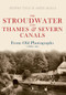 The Stroudwater and Thames and Severn Canals From Old Photographs Volume 1 by Edwin Cuss, Mike Mills, 9781848687868