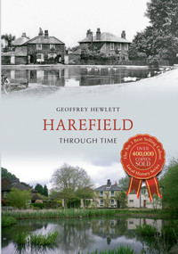 Harefield Through Time by Geoffrey Hewlett, 9781445607276