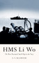 HMS Li Wo (The Most Decorated Small Ship in the Navy) by Arthur V. Sellwood, 9781445647944