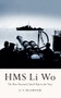 HMS Li Wo (The Most Decorated Small Ship in the Navy) by Arthur V. Sellwood, 9781445647944