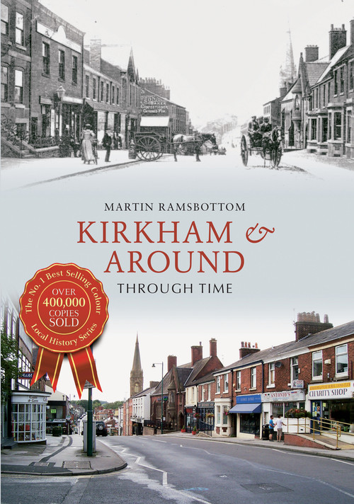Kirkham & Around Through Time by Martin Ramsbottom, 9781445616537