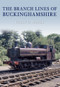 The Branch Lines of Buckinghamshire by Colin Maggs, 9781848683426