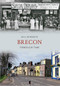 Brecon Through Time by Mal Morrison, 9781445606415