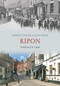 Ripon Through Time by Maurice Taylor, Alan Stride, 9781445600031