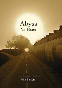 Abyss by Ya Hsien, John Balcom, 9781938890215