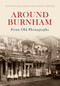 Around Burnham from Old Photographs by Daphne Chevous, 9781848685550