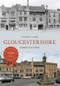 Gloucestershire Through Time by Stephen Lambe, 9781445617220
