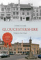 Gloucestershire Through Time by Stephen Lambe, 9781445617220