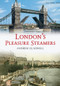 London's Pleasure Steamers by Andrew Gladwell, 9781445641584