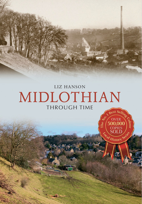 Midlothian Through Time by Liz Hanson, 9781445634913