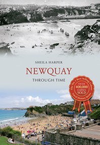 Newquay Through Time by Sheila Harper, 9781445613178