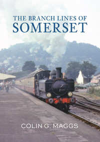 The Branch Lines of Somerset by Colin Maggs, 9781848683495