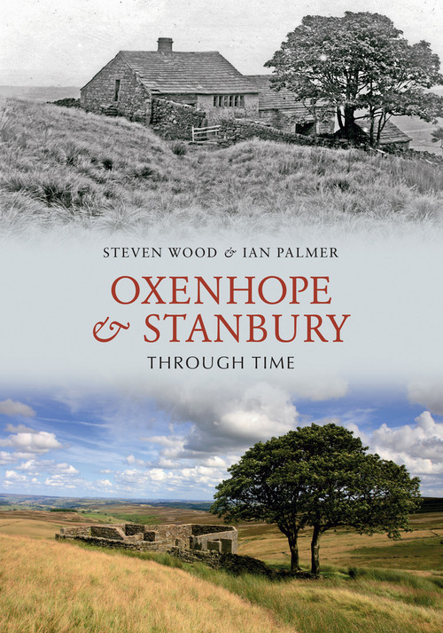 Oxenhope and Stanbury Through Time by Steven Wood, Ian Palmer, 9781848685239