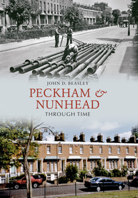 Peckham & Nunhead Through Time by D. Beasley, 9781848682900