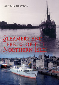 Steamers and Ferries of the Northern Isles by Alistair Deayton, 9781848689213