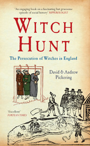 Witch Hunt (The Persecution of Witches in England) by David Pickering, Andrew Pickering, 9781445608617