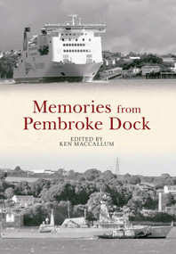Memories from Pembroke Dock by Ken MacCallum, 9781445621838