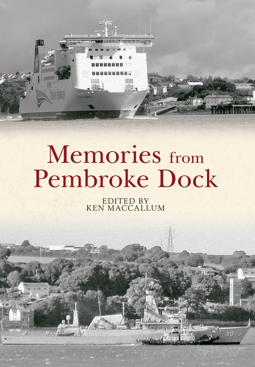 Memories from Pembroke Dock by Ken MacCallum, 9781445621838