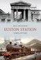 Euston Station Through Time by John Christopher, 9781445605296