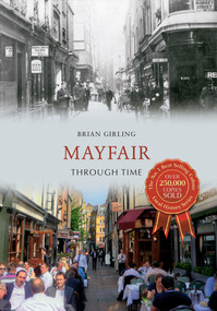 Mayfair Through Time by Brian Girling, 9781848682481