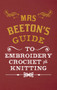 Mrs Beeton's Guide to Embroidery, Crochet & Knitting by Isabella Beeton, 9781445644226